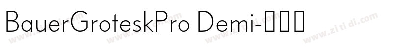 BauerGroteskPro Demi字体转换 BauerGroteskPro Demi字体转换